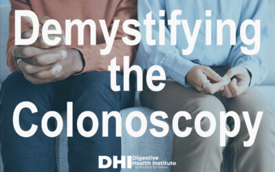 Demystifying the Colonoscopy: What Should I Expect?