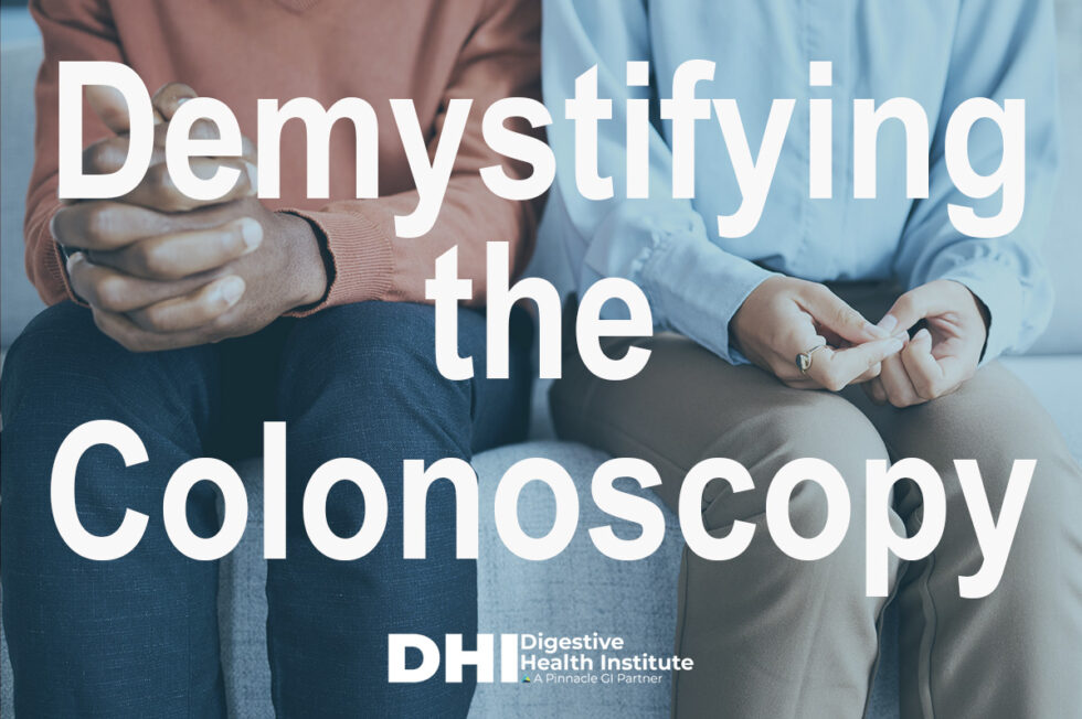 Demystifying The Colonoscopy: What Should I Expect? - Digestive Health ...